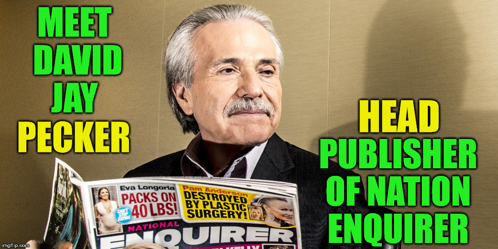 David Pecker publisher of National Enquirer | MEET DAVID JAY; HEAD; PUBLISHER OF NATION ENQUIRER; PECKER | image tagged in david pecker,memes,national,what if i told you,i see what you did there | made w/ Imgflip meme maker