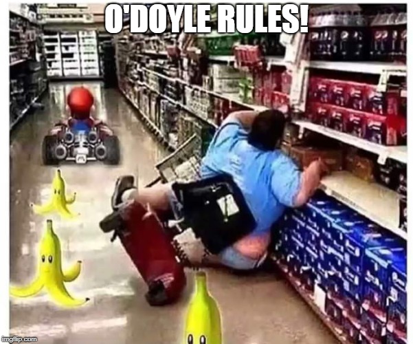 Mario Kart  | O'DOYLE RULES! | image tagged in billy madison,mario kart,super mario kart | made w/ Imgflip meme maker
