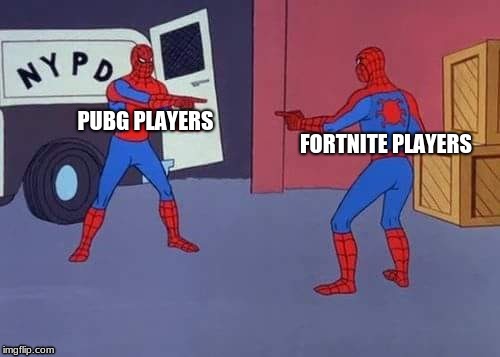 The Greatest Battle | PUBG PLAYERS; FORTNITE PLAYERS | image tagged in spiderman mirror,fortnite,pubg | made w/ Imgflip meme maker