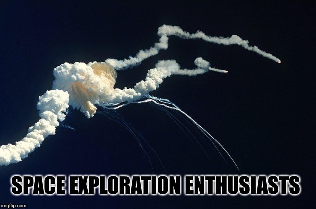 SPACE EXPLORATION ENTHUSIASTS | made w/ Imgflip meme maker