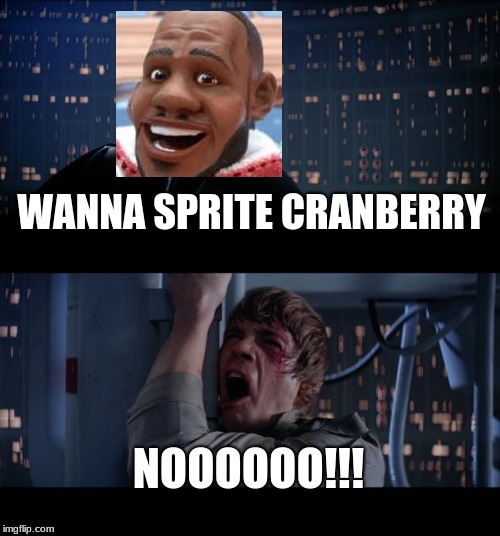 If this gets more than 20 upvotes I will continue to make memes here | WANNA SPRITE CRANBERRY; NOOOOOO!!! | image tagged in memes,star wars no | made w/ Imgflip meme maker