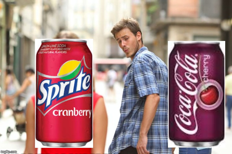 Distracted Boyfriend | SPRITE CRANBERRY? | image tagged in memes,distracted boyfriend | made w/ Imgflip meme maker