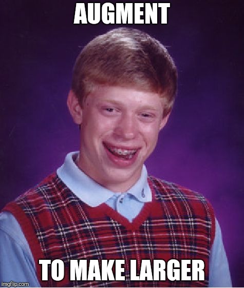 Bad Luck Brian Meme | AUGMENT; TO MAKE LARGER | image tagged in memes,bad luck brian | made w/ Imgflip meme maker