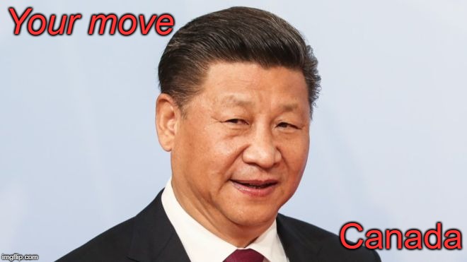 Meng Wanzhou  | Your move; Canada | image tagged in china | made w/ Imgflip meme maker