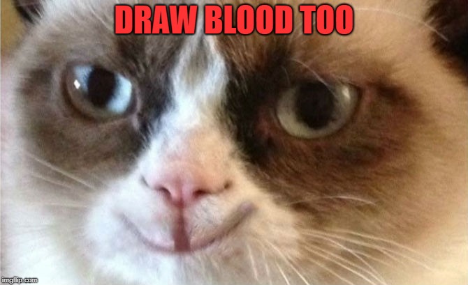 DRAW BLOOD TOO | made w/ Imgflip meme maker