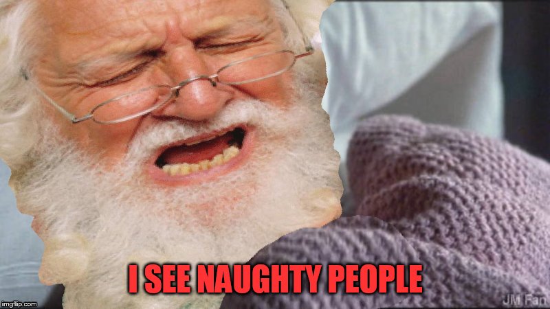 I SEE NAUGHTY PEOPLE | made w/ Imgflip meme maker