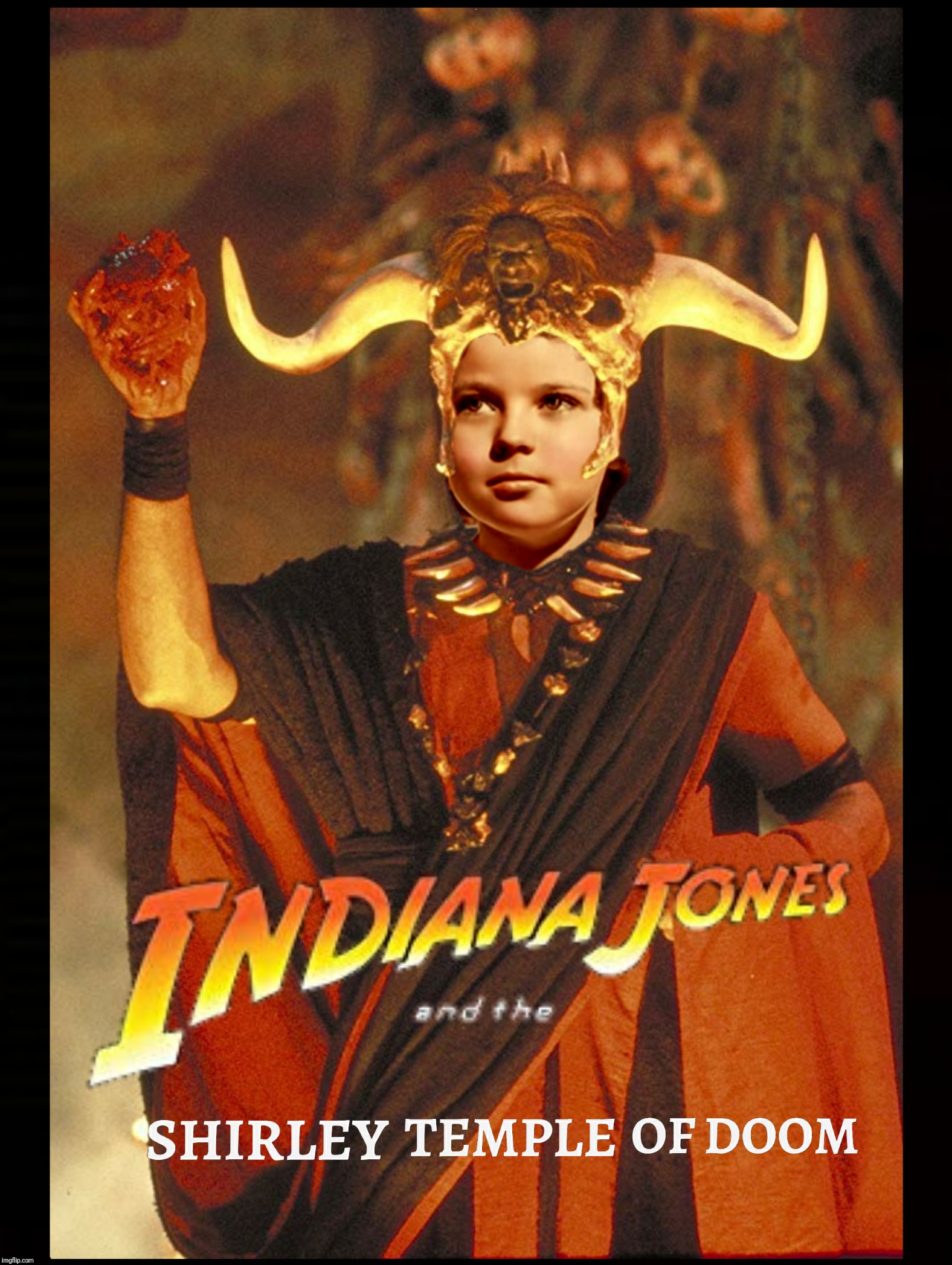Bad Photoshop Sunday presents:  Don't be fooled by the dimples! | BPS | image tagged in bad photoshop sunday,indiana jones and the temple of doom,shirley temple | made w/ Imgflip meme maker