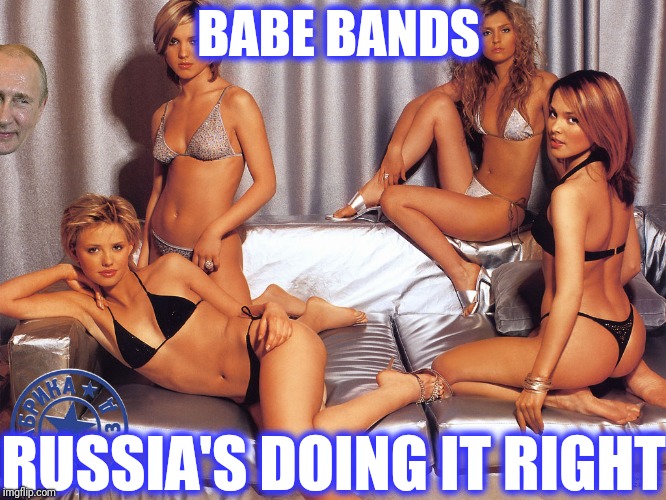 BABE BANDS RUSSIA'S DOING IT RIGHT | image tagged in scumbag | made w/ Imgflip meme maker