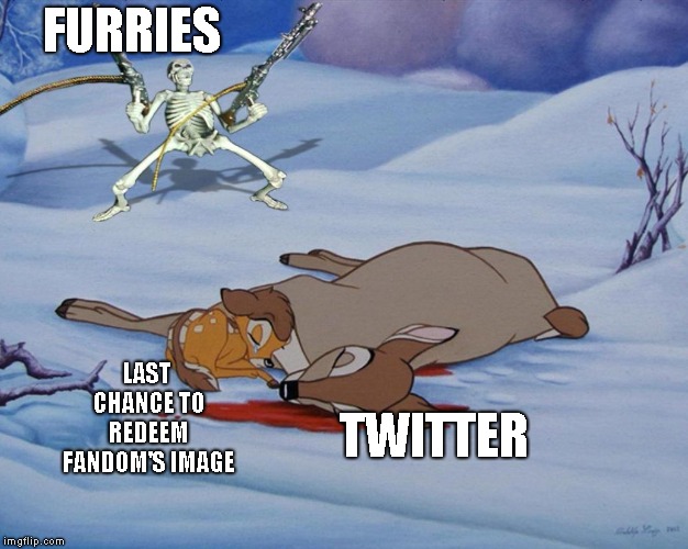 skeleton with guns and bambi | FURRIES; LAST CHANCE TO REDEEM FANDOM'S IMAGE; TWITTER | image tagged in skeleton with guns and bambi | made w/ Imgflip meme maker