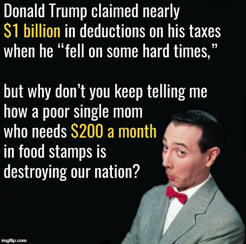 . | . | image tagged in trump,taxes,food stamps | made w/ Imgflip meme maker