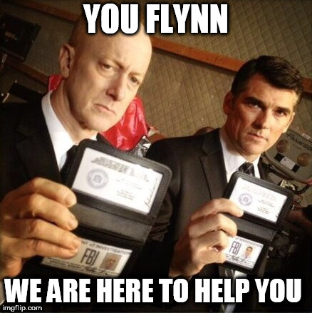 FBI | YOU FLYNN; WE ARE HERE TO HELP YOU | image tagged in fbi | made w/ Imgflip meme maker