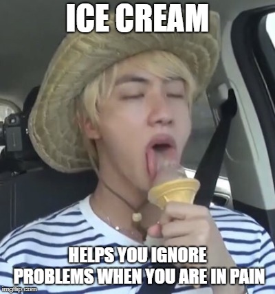 jinnie eating ice cream | ICE CREAM; HELPS YOU IGNORE PROBLEMS WHEN YOU ARE IN PAIN | image tagged in ice cream,bts,funny,food,pain | made w/ Imgflip meme maker