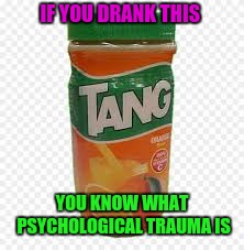 IF YOU DRANK THIS; YOU KNOW WHAT PSYCHOLOGICAL TRAUMA IS | image tagged in evangelion tang | made w/ Imgflip meme maker