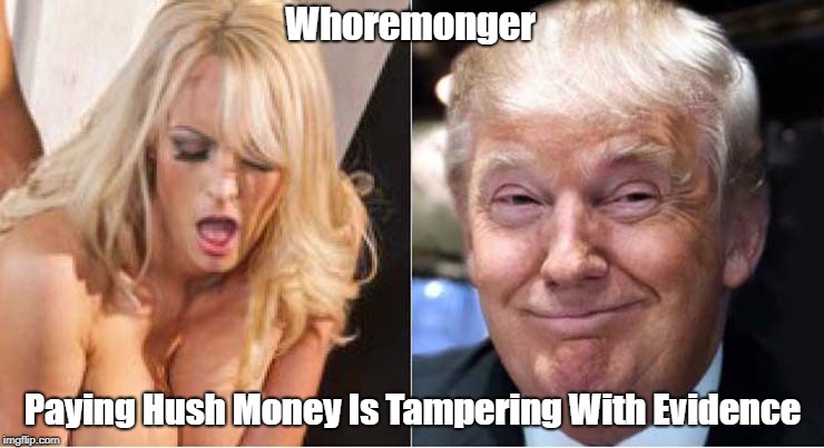 W**remonger Paying Hush Money Is Tampering With Evidence | made w/ Imgflip meme maker