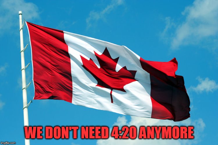 WE DON'T NEED 4:20 ANYMORE | made w/ Imgflip meme maker