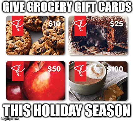 The perfect Gift for those in need this Christmas Season  | GIVE GROCERY GIFT CARDS; THIS HOLIDAY SEASON | image tagged in giving,food,groceries,christmas,single parent | made w/ Imgflip meme maker