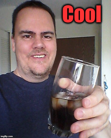 cheers | Cool | image tagged in cheers | made w/ Imgflip meme maker