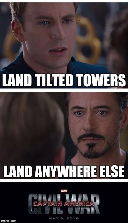 Fortnite Duos Be Like | LAND TILTED TOWERS; LAND ANYWHERE ELSE | image tagged in memes,marvel civil war 1 | made w/ Imgflip meme maker