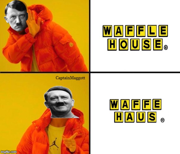 Waffe Haus | image tagged in hitler,waffle house,nazi,nazis,adolf hitler | made w/ Imgflip meme maker