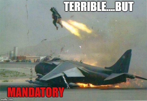 Eject | TERRIBLE....BUT; MANDATORY | image tagged in eject | made w/ Imgflip meme maker
