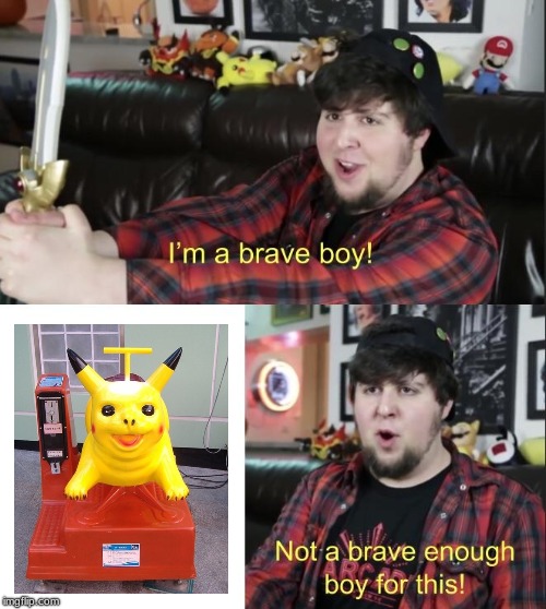 I'm a brave boy | image tagged in i'm a brave boy | made w/ Imgflip meme maker