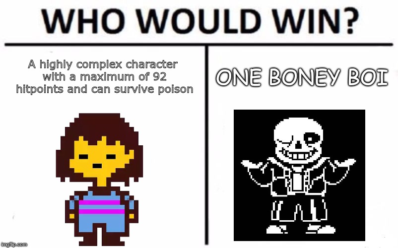 Who Would Win? Meme | A highly complex character with a maximum of 92 hitpoints and can survive poison; ONE BONEY BOI | image tagged in memes,who would win | made w/ Imgflip meme maker