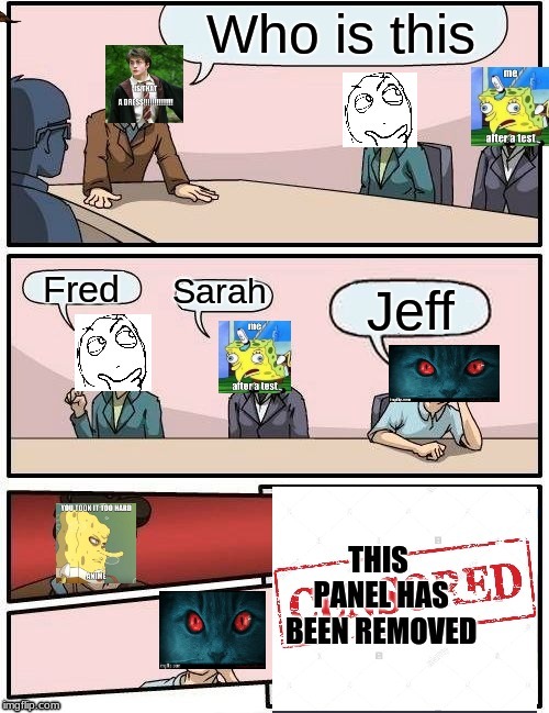 Who is this | image tagged in fred,sarah,my name ain't jeff | made w/ Imgflip meme maker
