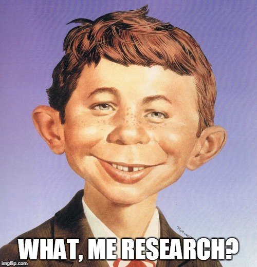 WHAT, ME RESEARCH? | made w/ Imgflip meme maker