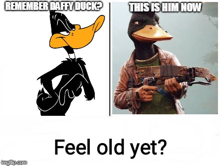 Feel old yet | THIS IS HIM NOW; REMEMBER DAFFY DUCK? | image tagged in feel old yet | made w/ Imgflip meme maker