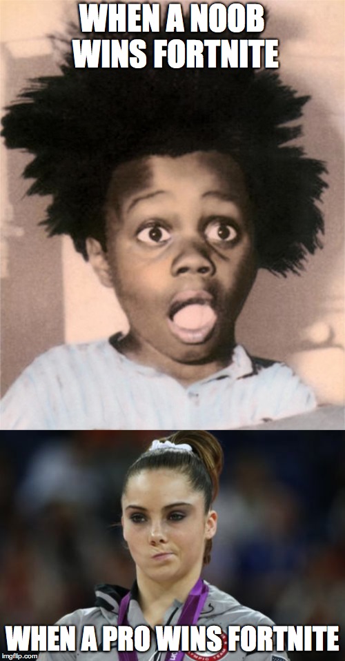 WHEN A NOOB WINS FORTNITE; WHEN A PRO WINS FORTNITE | image tagged in memes,mckayla maroney not impressed,suprised buckwheat | made w/ Imgflip meme maker