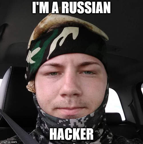 Tool | I'M A RUSSIAN; HACKER | image tagged in tool | made w/ Imgflip meme maker