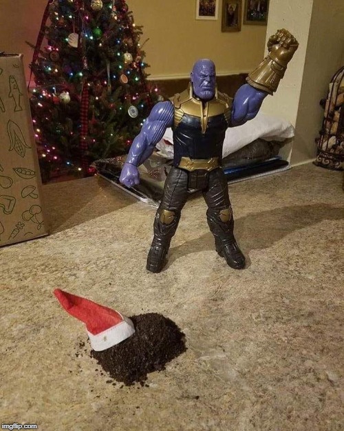 Snitches get dusted this Christmas... | ELF ON THE SHELF WON'T BE SNITCHING THIS CHRISTMAS | image tagged in thanos,elf on the shelf,snitch,christmas,memes | made w/ Imgflip meme maker