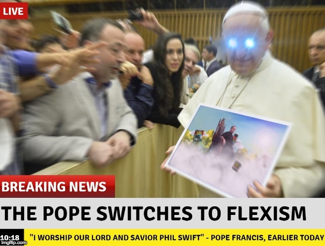 The Pope has made the right choice. | image tagged in flex tape,pope francis,breaking news | made w/ Imgflip meme maker