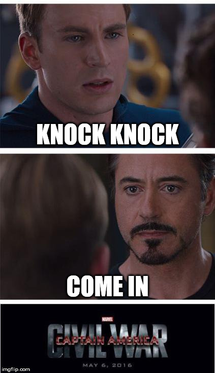 Marvel Civil War 1 | KNOCK KNOCK; COME IN | image tagged in memes,marvel civil war 1 | made w/ Imgflip meme maker