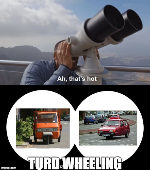That’s Hot | TURD WHEELING | image tagged in thats hot | made w/ Imgflip meme maker