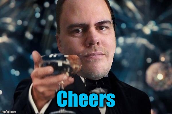 Cheers | image tagged in johnny cheers | made w/ Imgflip meme maker