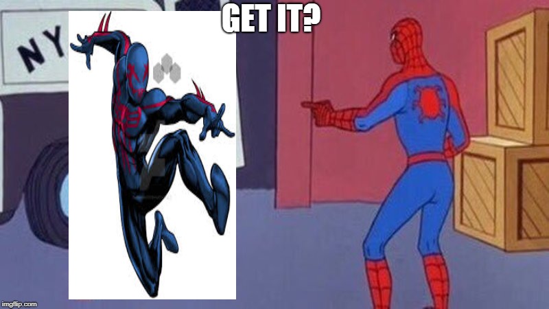 spiderman pointing at spiderman | GET IT? | image tagged in spiderman pointing at spiderman | made w/ Imgflip meme maker