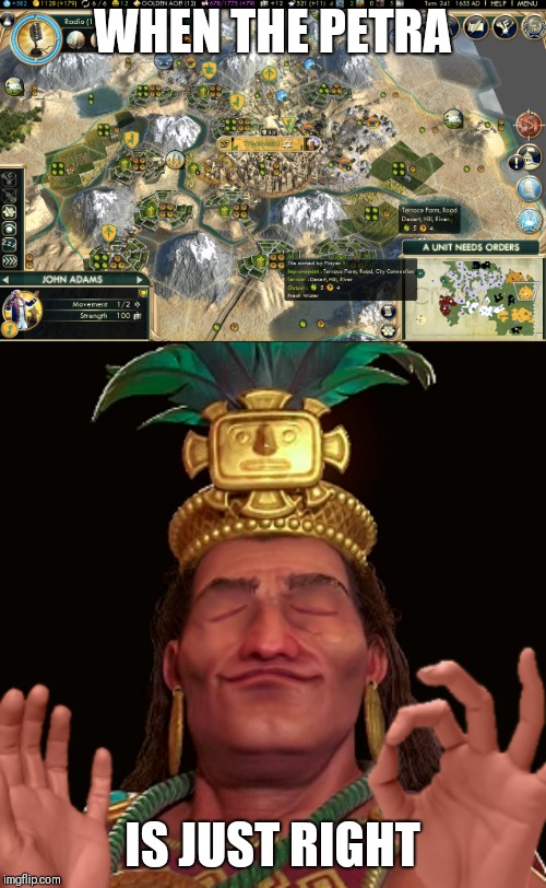 WHEN THE PETRA; IS JUST RIGHT | made w/ Imgflip meme maker