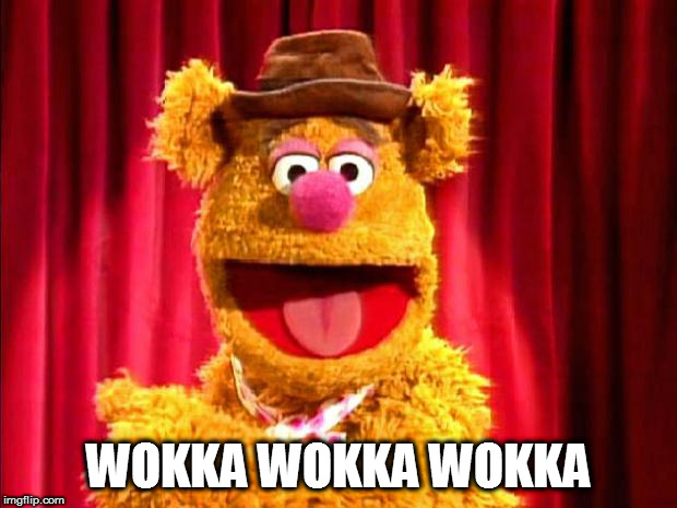 Fozzie Bear Joke | WOKKA WOKKA WOKKA | image tagged in fozzie bear joke | made w/ Imgflip meme maker