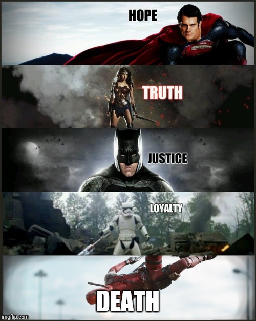 deadpool justice league |  DEATH | image tagged in deadpool justice league | made w/ Imgflip meme maker