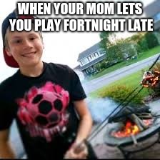WHEN YOUR MOM LETS YOU PLAY FORTNIGHT LATE | image tagged in grumpy cat | made w/ Imgflip meme maker