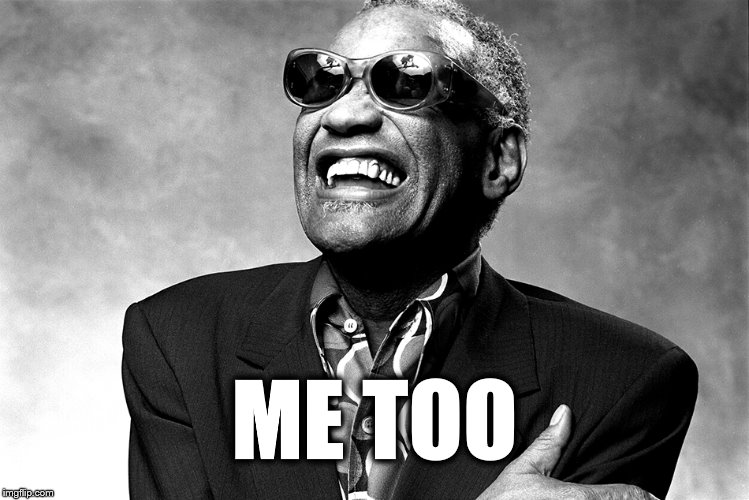Ray Charles Happy Birthday | ME TOO | image tagged in ray charles happy birthday | made w/ Imgflip meme maker