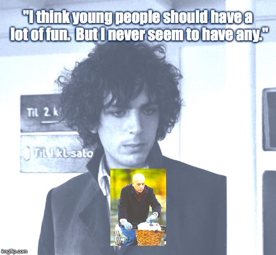 Syd Barrett | "I think young people should have a lot of fun.  But I never seem to have any." | image tagged in music,rock and roll,quotes,1960's | made w/ Imgflip meme maker