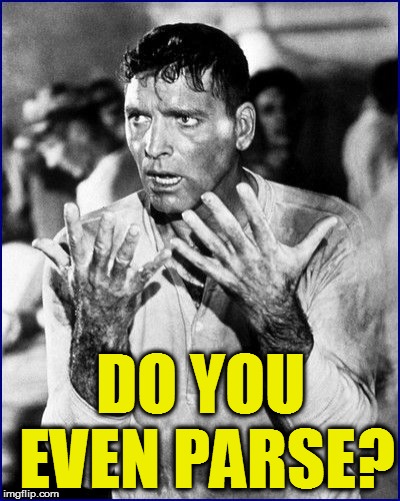 DO YOU EVEN PARSE? | made w/ Imgflip meme maker