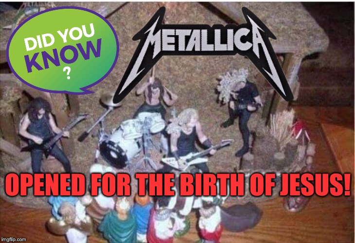 Enter Wiseman | OPENED FOR THE BIRTH OF JESUS! | image tagged in metallica,nativity,jesus,christmas memes,did you know | made w/ Imgflip meme maker