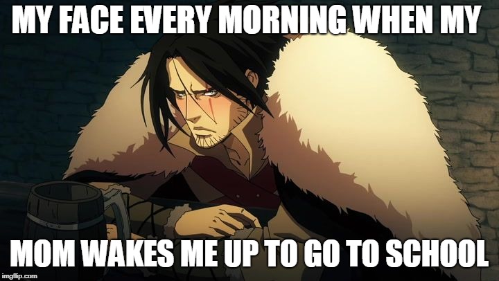My face when I have to go to school. | MY FACE EVERY MORNING WHEN MY; MOM WAKES ME UP TO GO TO SCHOOL | image tagged in relatable,school,funny | made w/ Imgflip meme maker