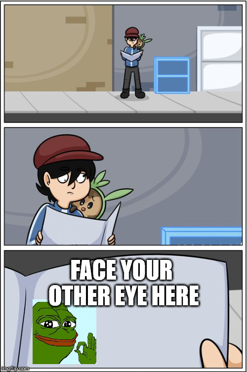 comic bl4h | FACE YOUR OTHER EYE HERE | image tagged in comic bl4h | made w/ Imgflip meme maker