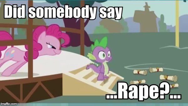 I'm being really serious! F**KING RUN! | image tagged in memes,ponies,nsfw,rape | made w/ Imgflip meme maker
