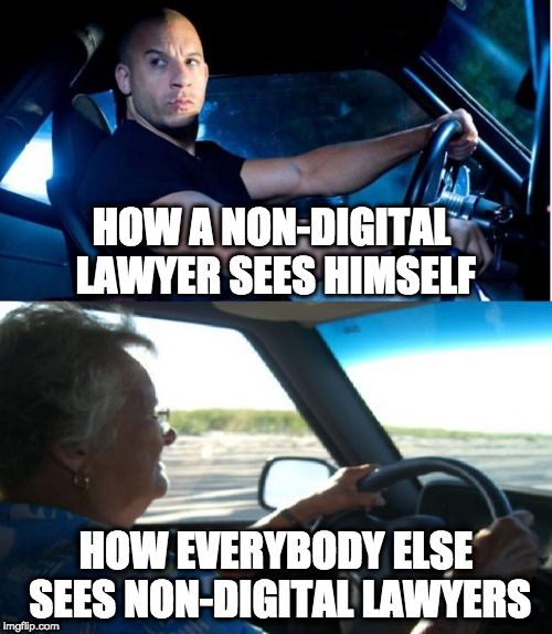 How a non-digital lawyer sees himself | HOW A NON-DIGITAL LAWYER SEES HIMSELF; HOW EVERYBODY ELSE SEES NON-DIGITAL LAWYERS | image tagged in how i see myself | made w/ Imgflip meme maker