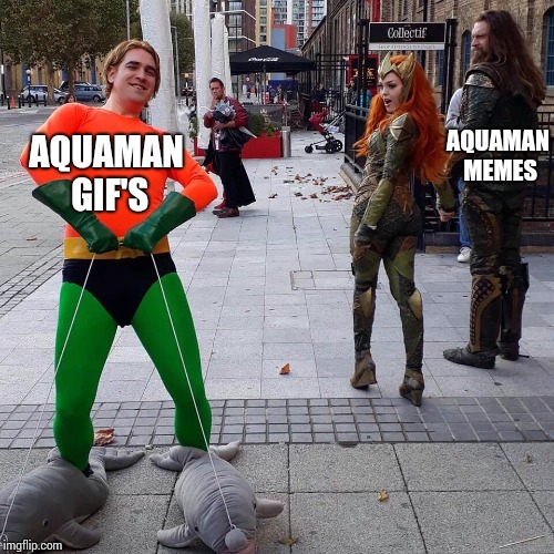 AQUAMAN GIF'S AQUAMAN MEMES | made w/ Imgflip meme maker